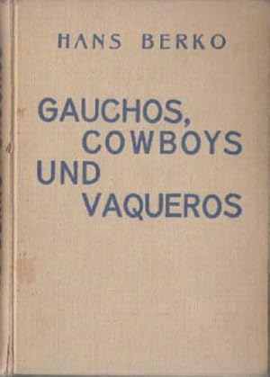 Image du vendeur pour Gauchos, Cowboys und Vaqueros. mis en vente par Antiquariat Heinz Tessin