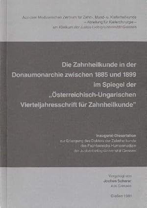 Die Zahnheilkunde in der Donaumonarchie zwischen 1885 und 1899 im Spiegel der "Östereichisch-Unga...