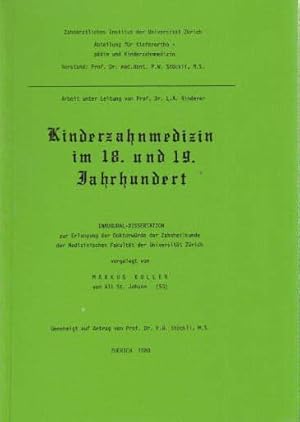 Kinderzahnmedizin im 18. und 19.Jahrhundert. Inaugural - Dissertation.
