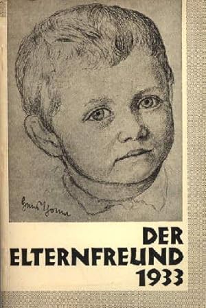 Image du vendeur pour Der Elternfreund. Ein guter Begleiter, ein treuer Berater, ein lieber Erzhler fr das Jahr 1933. 5. Jahrgang. Der Lehrerverband der Provinz Sachsen widmet dieses Bchlein allen Eltern und Freunden der Schule. Mit einigen Illustrationen und Abbildungen. mis en vente par Antiquariat Heinz Tessin