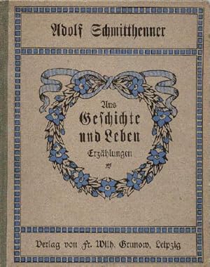 Immagine del venditore per Aus Geschichte und Leben. Erzhlungen. Im Auftrage der "Freien Lehrervereinigung fr Kunstpflege" ausgewhlt und herausgegeben von Carl Meyer-Frommhold. 19.-24.Tausend. venduto da Antiquariat Heinz Tessin