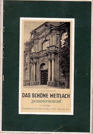 Das schöne Mettlach. Ein Heimatbuch von der Saar. 3.Auflage. Mit vielen teils farbigen Abbildungen.