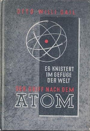 Seller image for Der Griff nach dem Atom. Es knistert im Gefge der Welt. 2.Auflage. Mit 38 Illustrationen. for sale by Antiquariat Heinz Tessin