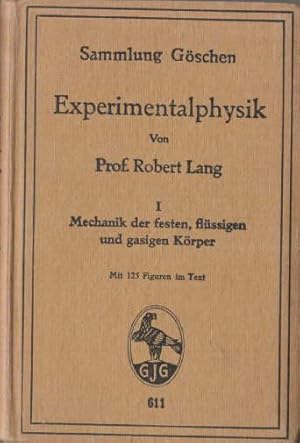 Experimentalphysik. I. Mechanik der festen, flüssigen und gasigen Körper. Mit 125 Figuren in Text.