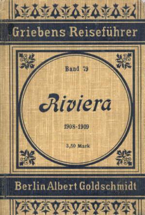 Die Riviera. Praktischer Reiseführer. Achte Auflage, neu bearbeitet von Wilhelm Bieler. Mit 11 Ka...