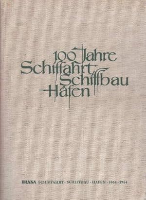 100 Jahre Schiffahrt, Schiffbau, Häfen. Mit sehr vielen Abbildungen.