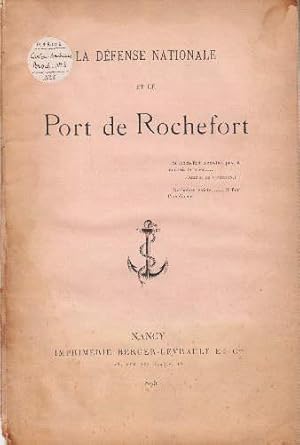 La Defense Nationale et le Port de Rochefort. Mit einer mehrfach gefalteten Karte,