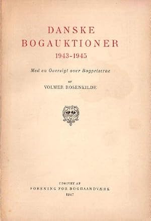 Seller image for Danske Bogauktioner 1943-1945. Med en oversigt over Bogpriserne. Udgivet af Forening for Boghandvaerk. for sale by Antiquariat Heinz Tessin