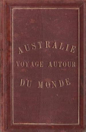 Australie. Voyage autour de Monde. 3.Ed. Mit 2 gefalteten farbigen Karten und vielen Holzstichtaf...