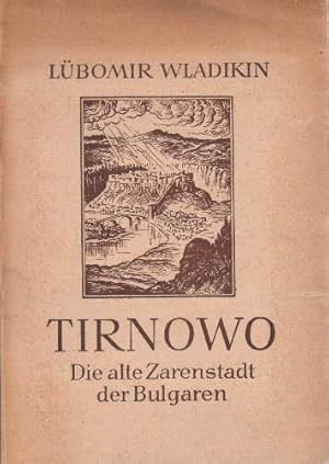 Imagen del vendedor de Tirnowo. Die alte Zarenstadt der Bulgaren. Von bulgarischen Zaren, Bojaren und Heiligen. Die deutsche Ausgabe besorgte nach einer bersetzung von Dr.Lbomir Romansky Georg Stadtmller. Mit vielen, teils farbigen Tafeln. a la venta por Antiquariat Heinz Tessin