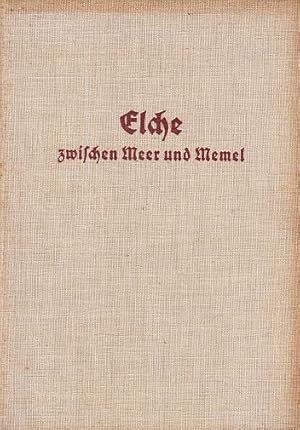 Imagen del vendedor de Elche zwischen Meer und Memel. 4.Auflage. Mit 81 Abbildungen nach eigenen Aufnahmen des Verfassers. a la venta por Antiquariat Heinz Tessin