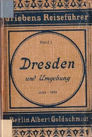 Immagine del venditore per Dresden und Umgebung. Praktischer Reisefhrer. 29. Auflage. Bearbeitet von B.Schlegel. Mit 3 Karten und 4 Grundrissen. venduto da Antiquariat Heinz Tessin