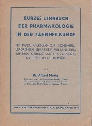 Seller image for Kurzes Lehrbuch der Pharmakologie in der Zahnheilkunde. Mit prakt. Anleitung zur Arzneimittelverordnung. Bearbeitet fr Dentisten, zum prakt. Gebrauch auch fr Zahnrzte, Apotheker und Studierende. for sale by Antiquariat Heinz Tessin