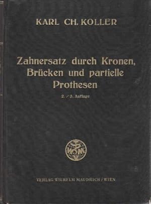 Seller image for Zahnersatz durch Kronen, Brcken und partiellen Prothesen. 2./3. vollstndig umgearbeitete Auflage. Mit 879 Abbildungen. for sale by Antiquariat Heinz Tessin