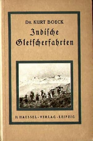 Imagen del vendedor de Indische Gletscherfahrten. Reisen und Erlebnisse im Ost- und West-Himalaja. Mit 1 Kartenskizze und vielen Abbildungen auf 65 Tafeln. a la venta por Antiquariat Heinz Tessin