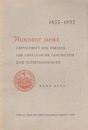 für Lübeckische Geschichte und Altertumskunde. Band XXXV. Hundert Jahre Zeitschrift des Vereins f...
