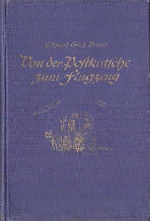 Bild des Verkufers fr Von der Postkutsche zum Flugzeug. Mit 30 Abbildungen auf Tafeln. zum Verkauf von Antiquariat Heinz Tessin