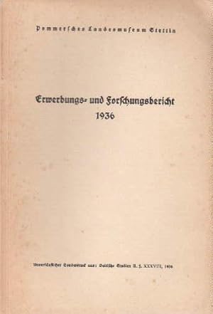 Erwerbungs- und Forschungsbericht 1936. Urgeschichte, Volkskunde, Landesgeschichtliche Denkmäler,...