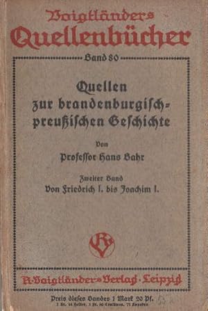 Quellen zur brandenburgisch-preußischen Geschichte. Zweiter Band. Von Friedrich I. bis Joachim I.