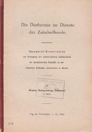 Die Diathermie im Dienste der Zahnheilkunde. Inaugural-Dissertation.