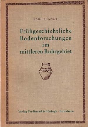 Imagen del vendedor de Frhgeschichtliche Bodenforschungen im mittleren Ruhrgebiet. Mit 132 Abbildungen im Text. a la venta por Antiquariat Heinz Tessin