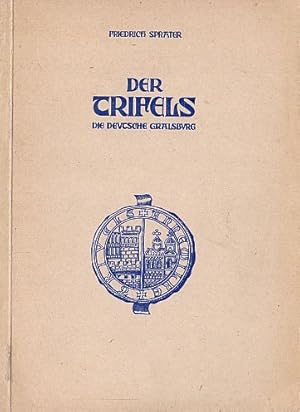 Der Trifels. Die deutsche Gralsburg. 2.Auflage. Mit vielen Abbildungen.