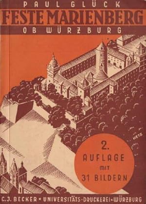 Image du vendeur pour Die Feste Marienberg ob Wrzburg. Geschichtlicher Fhrer mit kurzem Rundgang durch Wrzburg und Umgebung. Zweite Ausgabe. Mit 1 Plan und 31 Abbildungen. mis en vente par Antiquariat Heinz Tessin