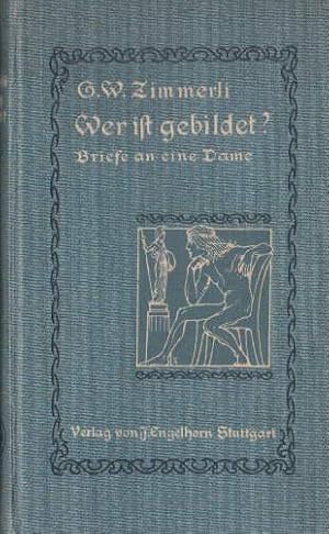 Bild des Verkufers fr Wer ist gebildet ? Briefe an eine Dame. Mit Buchschmuck von Fidus. zum Verkauf von Antiquariat Heinz Tessin