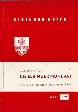 Die Elbinger Mundart. Ein volkstümliches Wörterbuch. Zweite Auflage .