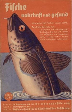 Imagen del vendedor de nahrhaft und gesund. Was jeder von Fischen wissen sollte. Bewhrte Rezepte. Mit vielen Abbildungen. a la venta por Antiquariat Heinz Tessin