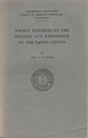 Source Material on the History and Ethnology of the Caddo Indians. Mit 5 Plänen und 19 Tafeln.