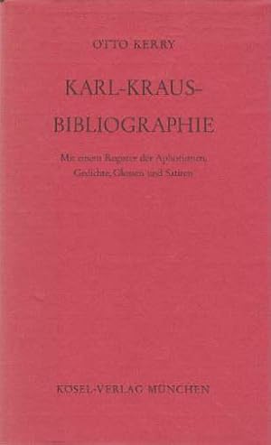 Kerry, Otto - Karl-Kraus-Bibliographie. Mit einem Register der Aphorismen, Gedichte, Glossen und ...