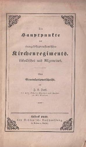 Die Hauptpunkte des evangelisch - protestantischen Kirchenregiments. Lübeckisches und Allgemeines...