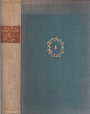 Goethes Briefwechsel mit Marianne von Willemer. Neu herausgegeben von Max Hecker. 9.-11. Tausend....