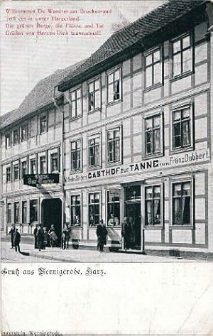 Seller image for Gru aus Wernigerode, Harz. Gasthof zur Tanne, vorm.: F.Dabbert, jetzt Joh.Wilh. Jrgens. Ansichtskarte in Lichtdruck. Abgestempelt Wernigerode 04.06.1909. for sale by Antiquariat Heinz Tessin