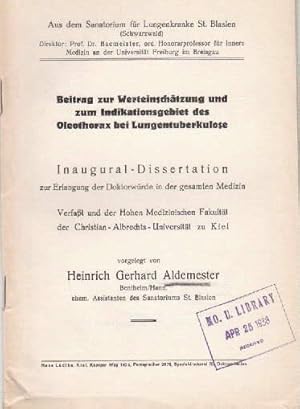 Beitrag zur Werteinschätzung und zum Indikationsgebiet des Oleothorax bei Lungentuberkulose. Inau...