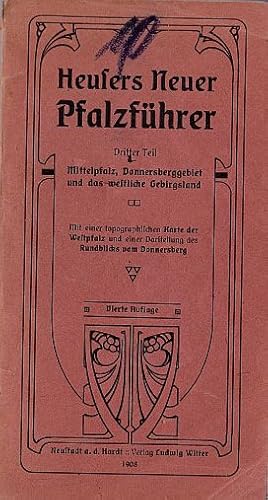 Neuer Pfalzführer. III.Teil. Mittelpfalz, Donnersberggebiet und das westliche Gebirgsland. 4. Auf...