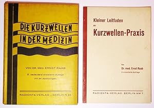 2 Bände: 1. Die Kurzwellen in der Medizin. 2. Aufl. - Kleiner Leitfaden der Kurzwellen-Praxis. 2....