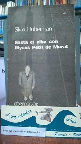 Hasta el alba con Ulyses Petit de Murat