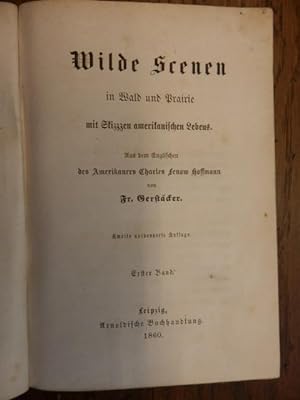 Wilde Scenen -- in Wald und Prairie , mit Skizzen des amerikanischen Lebens. Band 1 und 2 in 1