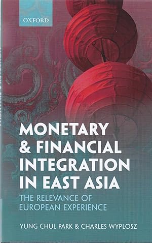 Immagine del venditore per Monetary and Financial Integration in East Asia: The Relevance of European Experience venduto da Paul Brown