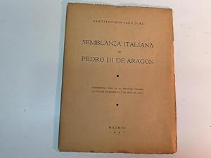 Imagen del vendedor de SEMBLANZA ITALIANA DE PEDRO III DE ARAGON MONTERO DIAZ, SANTIAGO 1941 a la venta por LIBRERIA ANTICUARIA SANZ
