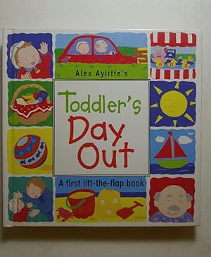 Image du vendeur pour Alex Ayliffe's Toddler's Day Out - A first lift-the-flap book mis en vente par ANTIQUARIAT Franke BRUDDENBOOKS