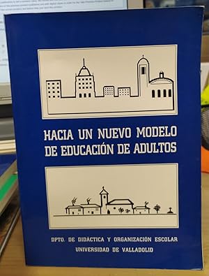 Imagen del vendedor de Hacia un nuevo modelo de educacin de adultos a la venta por La Leona LibreRa