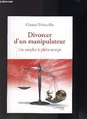 Bild des Verkufers fr DIVORCER D UN MANIPULATEUR UN EMPLOI A PLEIN-TEMPS zum Verkauf von Le-Livre