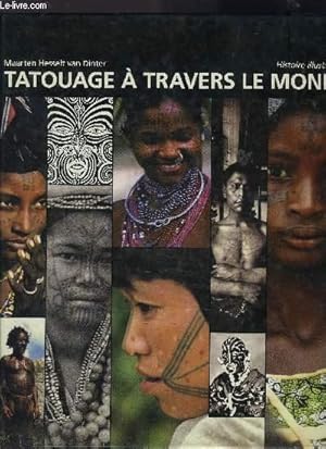 Bild des Verkufers fr HISTOIRE ILLUSTREE DU TATOUAGE A TRAVERS LE MONDE zum Verkauf von Le-Livre