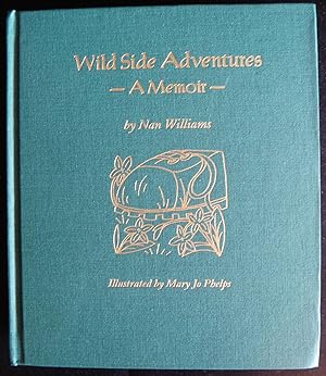 Wild Side Adventures A Memoir