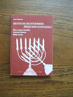 Deutsche Dichterinnen jüdischen Schicksals. Else Lasker-Schüler, Gertrud Kolmar, Nelly Sachs