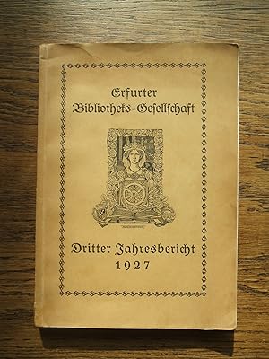 Erfurter Bibliotheks-Gesellschaft. Dritter Jahresbericht 1927. erstattet von Max Belwe