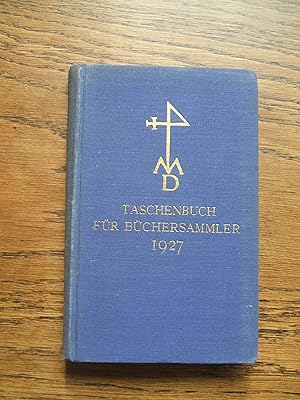 Taschenbuch für Büchersammler 1927. Zweiter Jahrgang des Taschenbuchs für Bücherfreunde. Herausge...